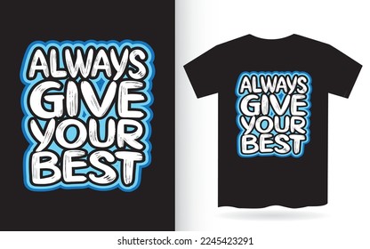 Always give your best hand drawn lettering design for t shirt