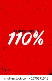 always gives 110 percent quotes. apparel tshirt design. grunge brush style illustration