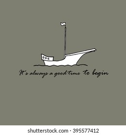 It's always a good time to begin idea