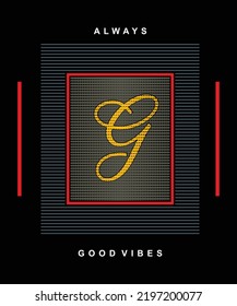 Always good vibes illustration typography vector graphic t shirt design with positive slogan and attractive texture for using all types of fashion garments and apparel industry etc 