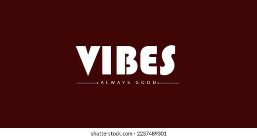 ALWAYS GOOD VIBES TYPOGRAPHY. white font