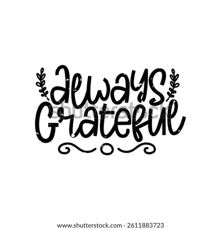 Always Grateful Lettering Vector Design.