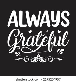 Always Grateful Svg T-Shirt Design