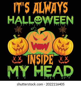 it's always halloween inside my head typography t shirt design eps