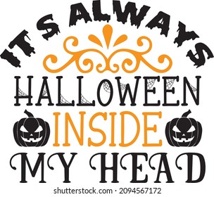 It's always Halloween inside my head