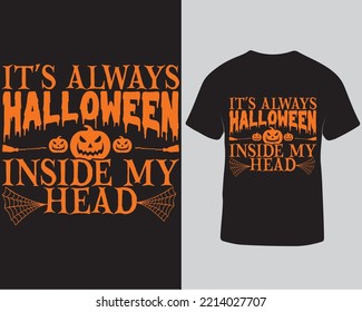 It's Always Halloween Inside My Head Halloween Tshirt Design Template