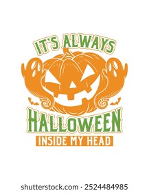 It's Always Halloween Pumpkin T-shirts, Pumpkin Stick Vector, Horror Crary Costume Ghost Holiday Festival Typography Design