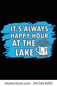 
Its Always Happy Hour At The Lake eps cut file for cutting machine