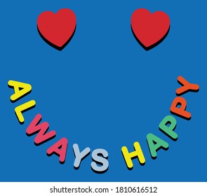 Always Happy Slogan with Colored Letters Artwork for Apparel and Other Uses