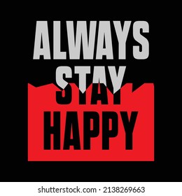 always happy, typography vector t-shirt design