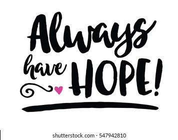 Always Have Hope Motivational Art Printable Sticker Modern Hand Lettering with Type Accents and underline