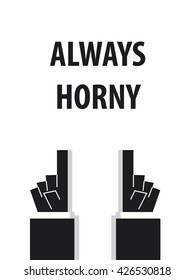 ALWAYS HORNY typography vector illustration