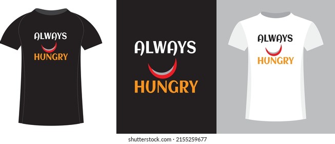 Always Hungry typography t-shirt design