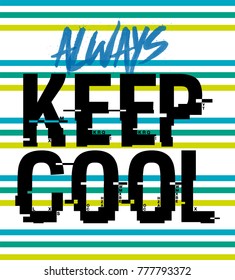 always keep cool,t-shirt print poster vector illustration