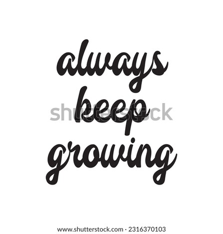 Always keep growing retro illustration with text on white background.