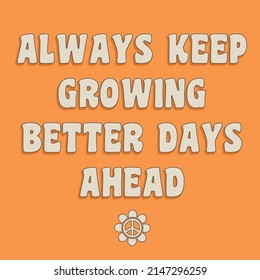 Always Keep Growing Slogan Print with Hippie Style Flower Background - 70's Groovy Themed Hand Drawn Abstract Graphic Tee Vector Sticker