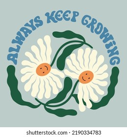 Always keep growing, vintage groovy text and illustration