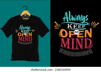 Always Keep an Open Mind T Shirt Design