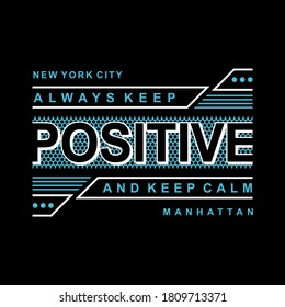 Always keep positive and keep calm, typhography, vector illustration