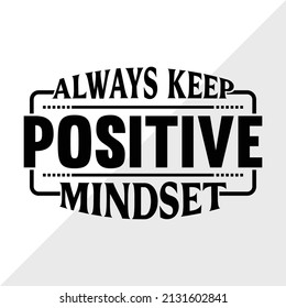 Always Keep Positive Mindset Printable Vector Stock Vector (Royalty ...