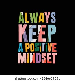 Always keep a positive mindset retro style typography t shirt design.