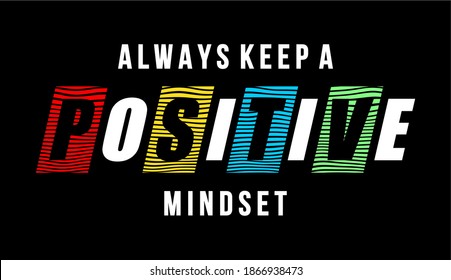 always keep a positive mindset typography design for print t shirt and more 