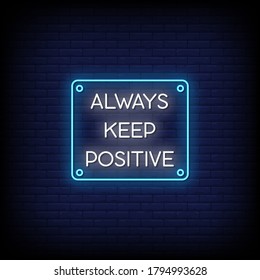 Always Keep Positive Neon Signs Style Text Vector