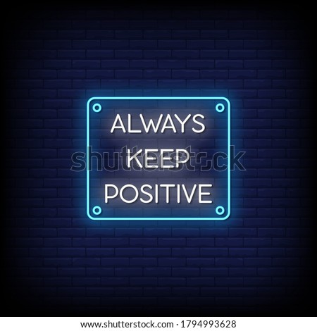 Always Keep Positive Neon Signs Style Text Vector