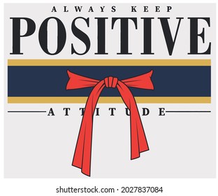 Always keep positive with red bow t shirt design. Front stripe vector graphic print artwork. 