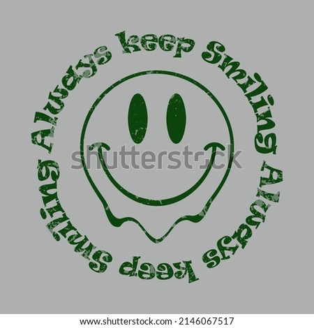 Always keep smiling slogan graphic vector print lettering for t shirt print design