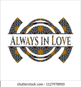 Always in Love arabic style emblem. Arabesque decoration.