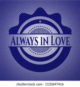 Always in Love badge with denim texture