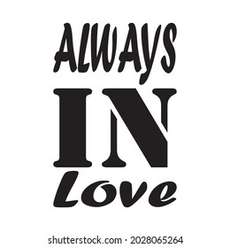 always in love black letter quote