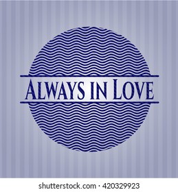 Always in Love emblem with jean background