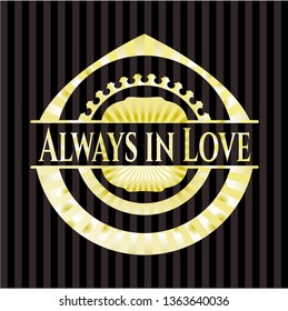 Always in Love gold badge or emblem