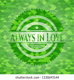 Always in Love green emblem with mosaic background