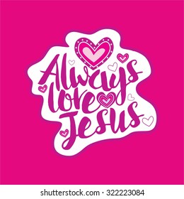 Always love Jesus