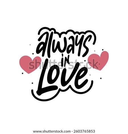 Always in Love Lettering Vector Design.