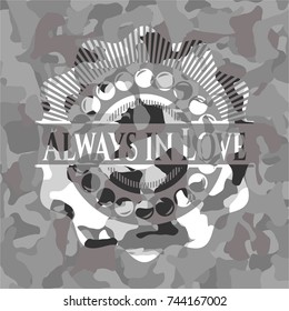 Always in Love on grey camo texture