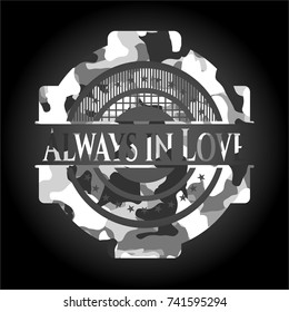 Always in Love on grey camouflage texture