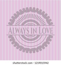 Always in Love realistic pink emblem