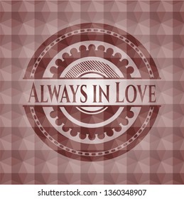 Always in Love red seamless emblem with geometric pattern.