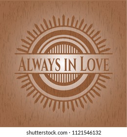 Always in Love retro style wood emblem