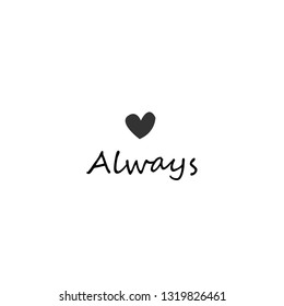 Always love, typography for print or use as poster, flyer or t shirt 