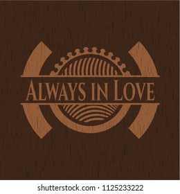 Always in Love vintage wooden emblem