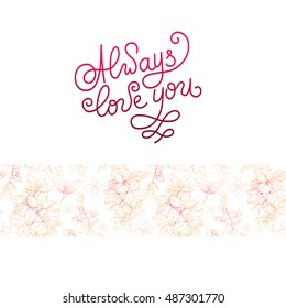 Always love you card. Plant in blossom, branch with flower ink sketch on white background. Vector illustration for your design