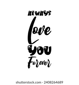 always love you forever black letters quote