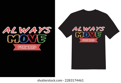 Always move forward t shirt design vector file