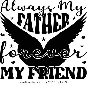 Always My Father Forever My Friend, Black Hand Drawn Calligraphy Memorial Quote Illustration