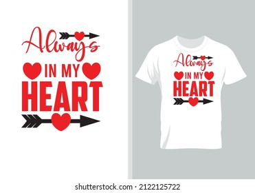 
Always in my Heart. Best Gift for Valentine’s Day. Special Gift for every lover.